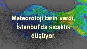 Meteoroloji tarih verdi, İstanbul'da sıcaklık düşüyor.