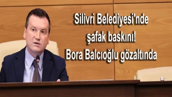 Silivri Belediyesi'nde şafak baskını! Başkan Balcıoğlu gözaltında