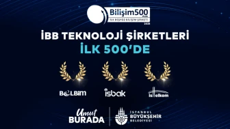 İBB'nin Teknoloji İştirakleri Bilişim 500 Listesinde