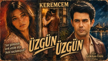 Keremcem'den Yeşilçam melodramı "üzgün üzgün"