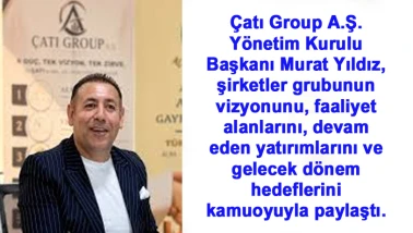Çatı Group A.Ş. Yönetim Kurulu Başkanı Murat Yıldız: "Finansal Sıkışıklığa Ortaklıkla Çözüm"