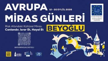 Avrupa Miras Günleri 2026 Başlıyor Beyoğlu’nun Gizli Hazineleri Gün Yüzüne Çıkıyor
