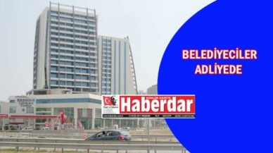 BELEDİYECİLER ADLİYEDE