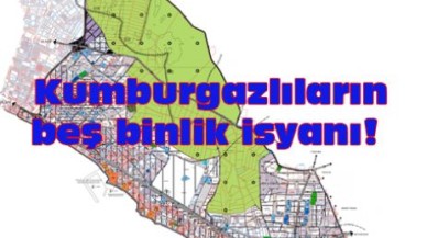 Kumburgazlıların beş binlik isyanı!