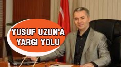 YUSUF UZUN'A YARGI YOLU