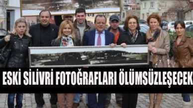 ESKİ SİLİVRİ FOTOĞRAFLARI ÖLÜMSÜZLEŞECEK