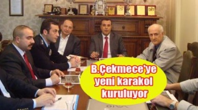 B.Çekmece'ye yeni karakol kuruluyor.