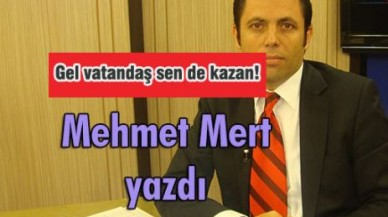 Gel vatandaş sen de kazan!