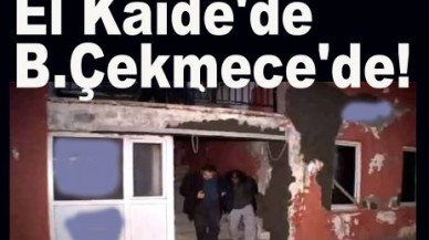El Kaide Büyükçekmece'de!
