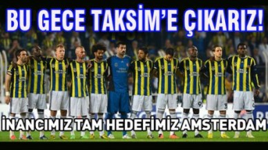 İNANCIMIZ TAM, HEDEF AMSTERDAM!