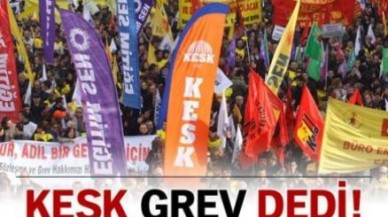 KESK  grev kararı aldı.