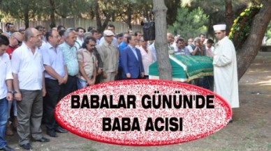 BABALAR GÜNÜ'NDE BABA ACISI