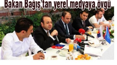 Bağış’tan yerel medyaya övgü