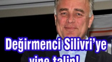 Değirmenci Silivri’ye yine talip!