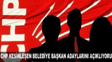 İşte Kesinleşen CHP Belediye Başkan Adayları Listesi