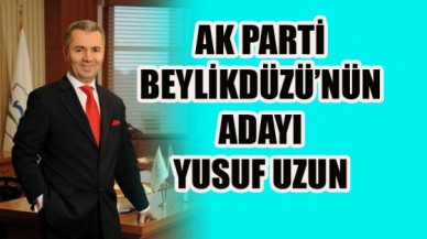 AK PARTİ BEYLİKDÜZÜ’NÜN ADAYI YUSUF UZUN