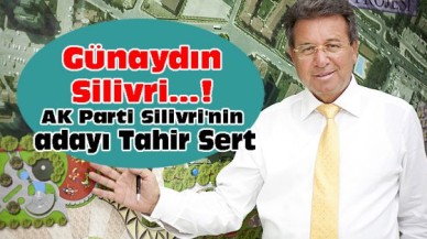 AK Parti Silivri'nin adayı Tahir Sert..!