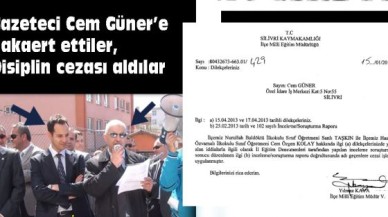 Gazeteciye hakaret ettiler, disiplin cezası aldılar!