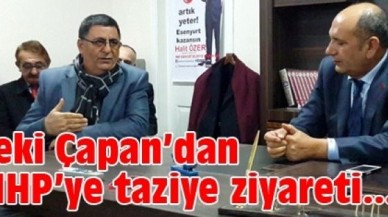 Çapan’dan MHP’ye taziye ziyareti…