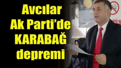 Avcılar Ak Parti’de KARABAĞ depremi