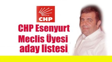 CHP Esenyurt  Meclis Üyesi aday listesi