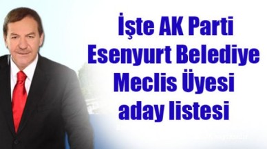 İşte AK Parti Esenyurt Meclis Üyesi listesi