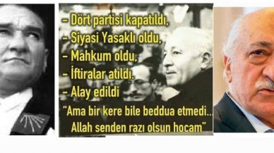 Erbakan, Gülen ve Atatürk!