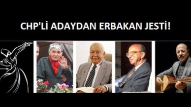 CHP'Lİ ADAYDAN ERBAKAN JESTİ!