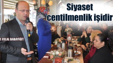 Siyaset centilmenlik işidir