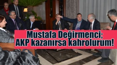 Değirmenci; kazanamasak kahrolurum!