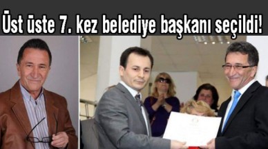 Üst üste 7. kez belediye başkanı seçildi!