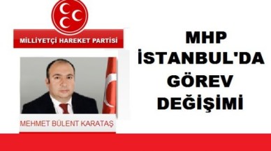 MHP İstanbul il başkanı değişti