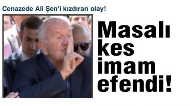 Masalı kes imam efendi!