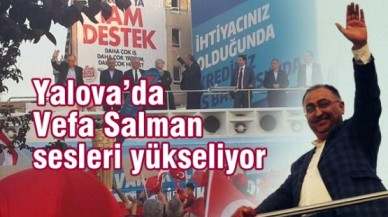 Yalova’da Vefa Salman sesleri yükseliyor