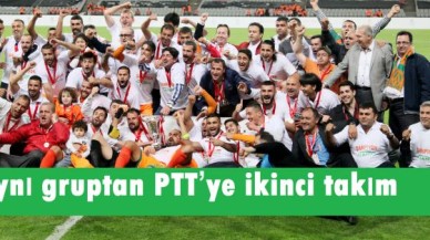 Aynı gruptan PTT’ye ikinci takım