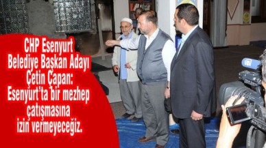 ÇAPAN: ESENYURT’TA ÇATIŞMAYA İZİN VERMEYECEĞİZ