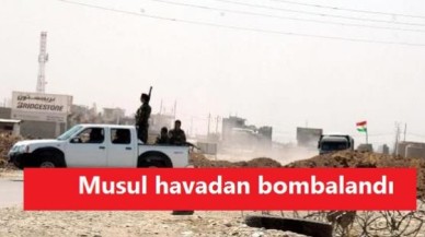 Musul havadan bombalandı