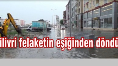 Silivri felaketin eşiğinden döndü!