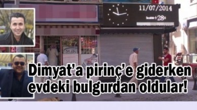 Dimyat’a pirinç’e  giderken evdeki bulgurdan oldular!