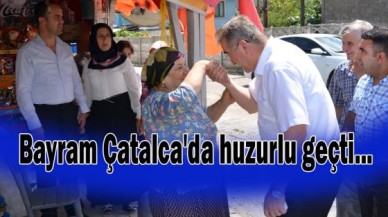 Bayram Çatalca'da huzurlu geçti...