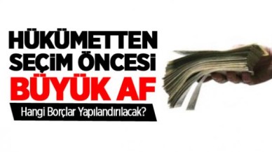 15 Milyon Kişinin Borcu Yapılandırılacak