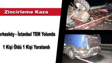 Zincirleme kazada 1 ölü 1 yaralı