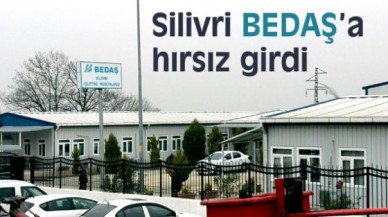 Silivride BEDAŞ'a hırsız şoku