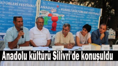Anadolu kültürü Silivri'de konuşuldu