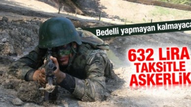 Bedelli kredisiyle 632 lira taksitle askerlik