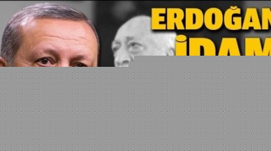 Gülen gelseydi idamlar başlayacaktı