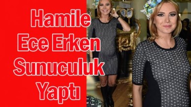 Hamile Ece Erken Sunuculuk Yaptı