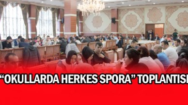 “OKULLARDA HERKES SPORA” TOPLANTISI