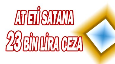 At eti satana 23 bin lira ceza