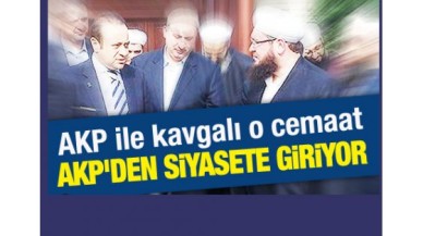 İsmailağa cemaati ittifak yaptı